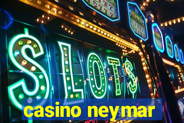 casino neymar